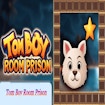 Tom Boy's Room Prison